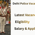 Delhi Police Vacancy 2026 – Latest Vacancy, Eligibility, Salary & Apply Online